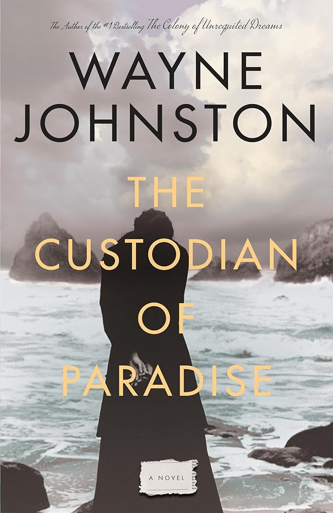 The Custodian of Paradise by Wayne Johnston