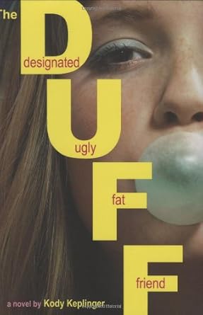 The Duff: Designated Ugly Fat Friend (Hamilton High #1) by Kody Keplinger