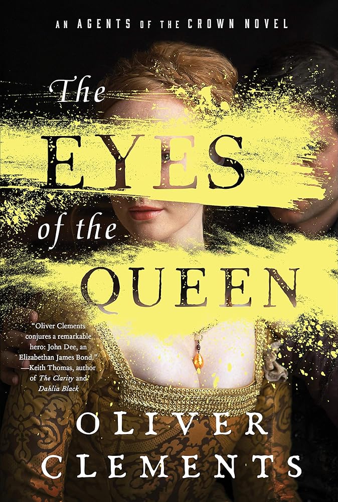 The Eyes of the Queen: A Novel by Oliver Clements