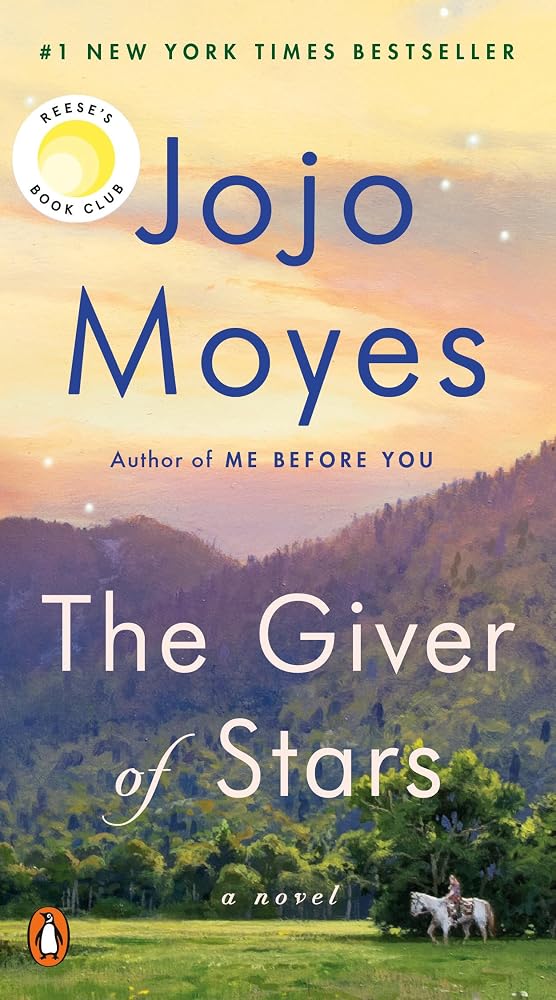 The Giver of Stars: Reese's Book Club by Jojo Moyes