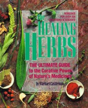 The Healing Herbs: The Ultimate Guide to the Curative Power of Nature's Medicines by Michael Castleman