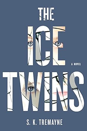 The Ice Twins: A Novel by S.K. Tremayne