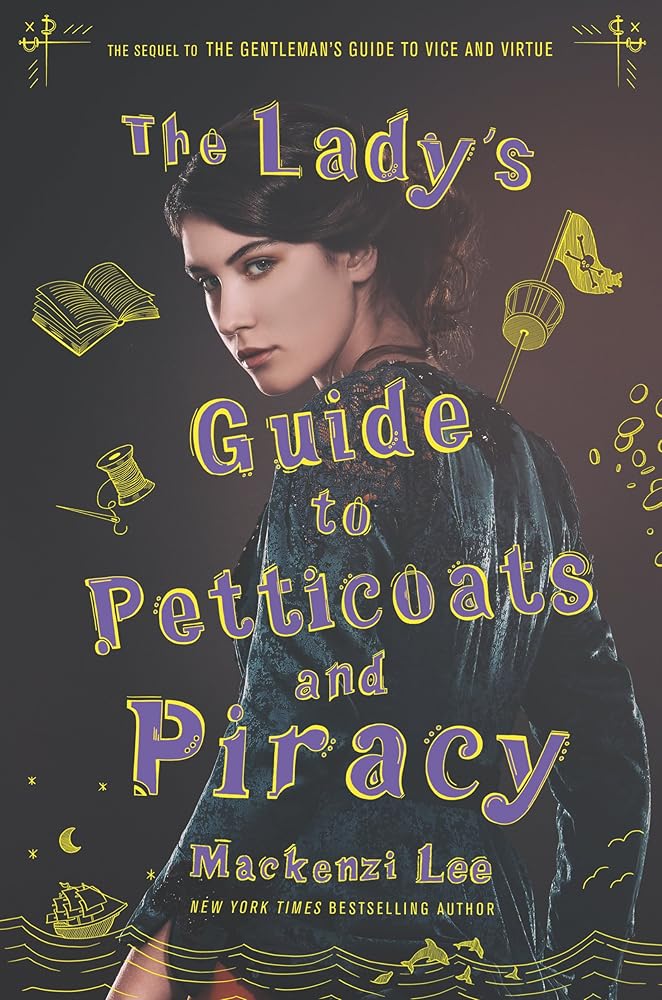 The Lady's Guide to Petticoats and Piracy (Montague Siblings #2) by Mackenzi Lee