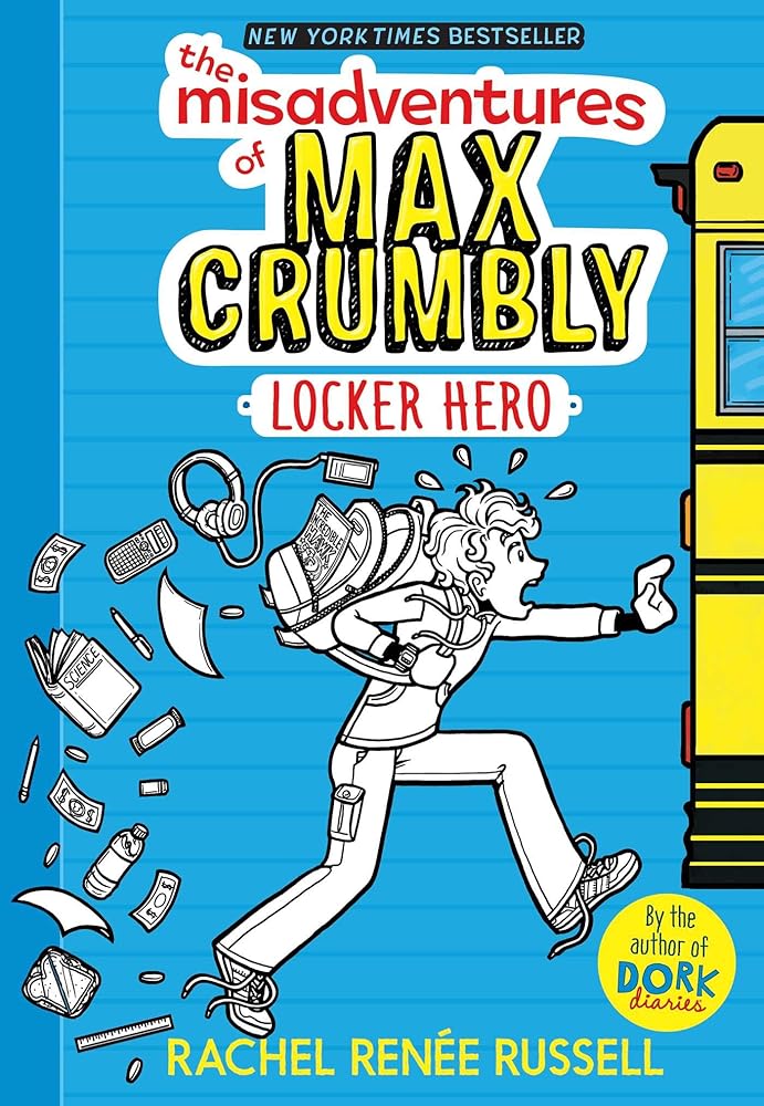 The Misadventures of Max Crumbly 1: Locker Hero (1) by Rachel Renee Russell