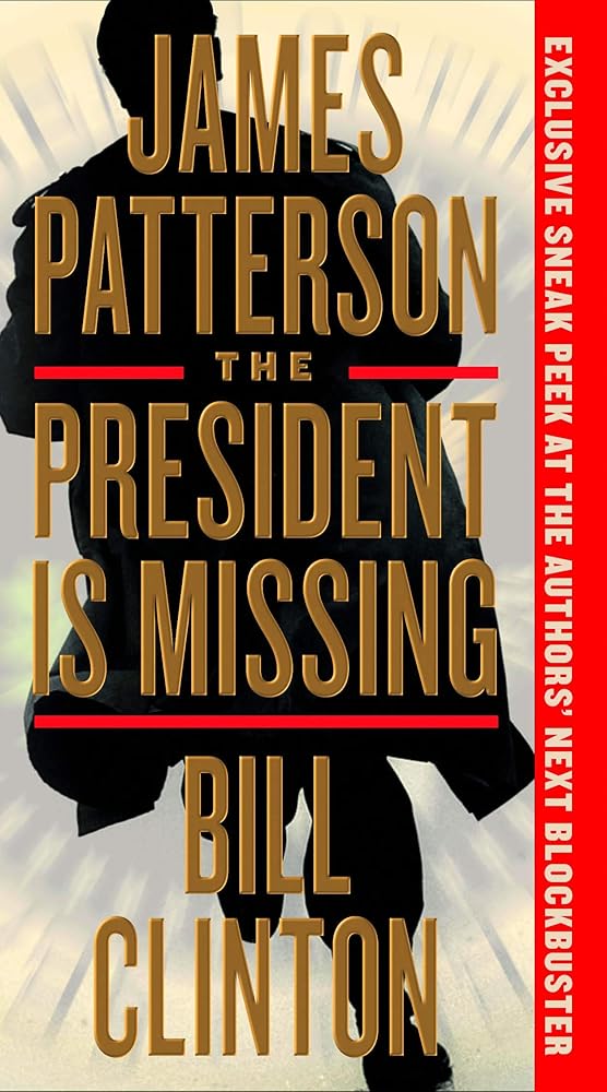 The President Is Missing by James Patterson & Bill Clinton