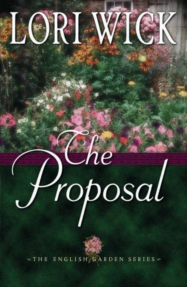The Proposal (The English Garden Series #1) by Lori Wick
