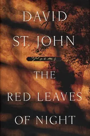 The Red Leaves of Night by David St John