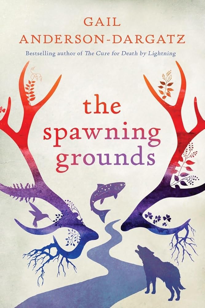 The Spawning Grounds by Gail Anderson-Dargatz