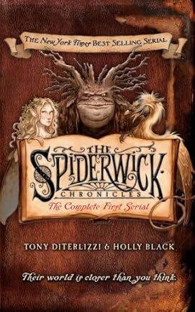 The Spiderwick Chronicles: The Complete First Serial by Tony DiTerlizzi and Holly Black