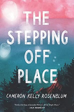 The Stepping Off Place by Cameron Kelly Roseblum
