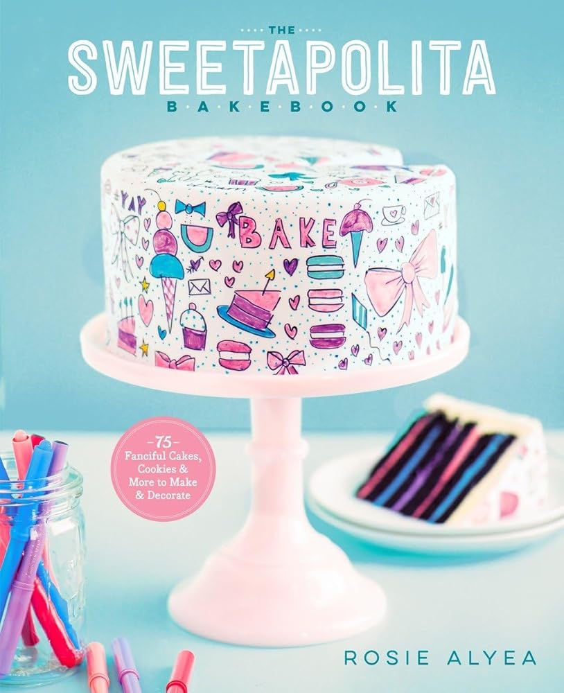 The Sweetapolita Bakebook by Rosie Alyea