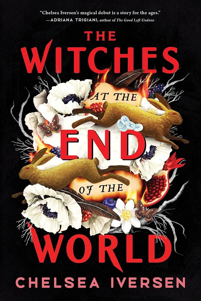 The Witches at the End of the World by Chelsea Iversen