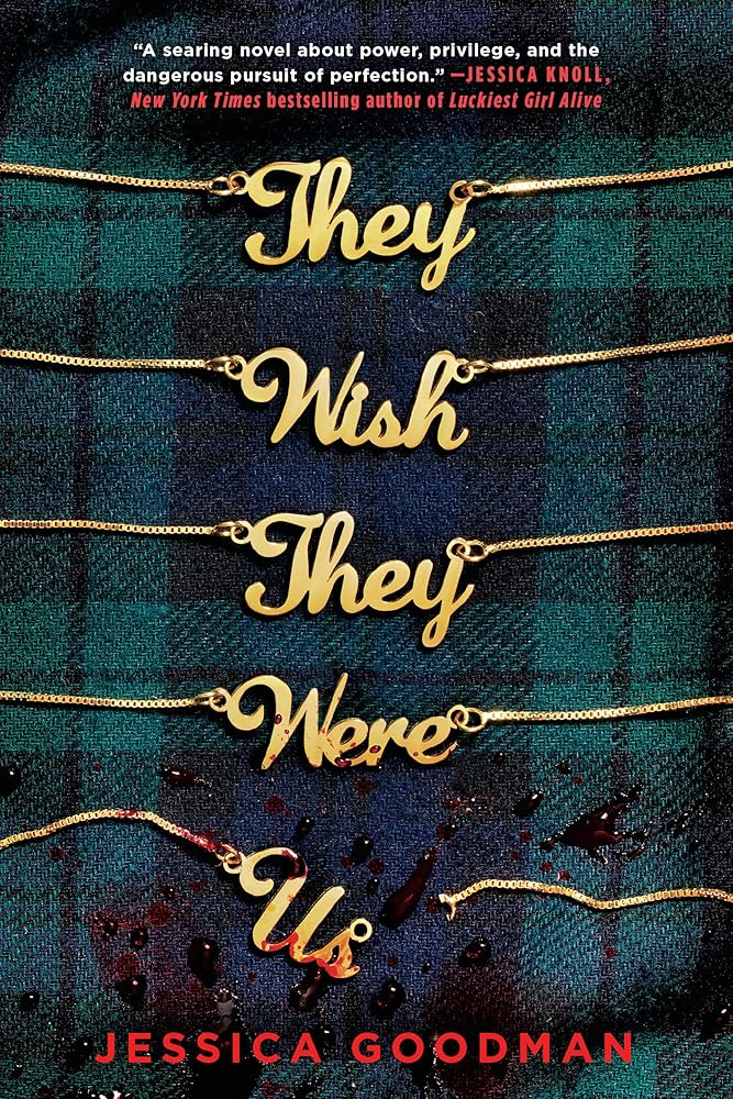 They Wish They Were Us by Jessica Goodman