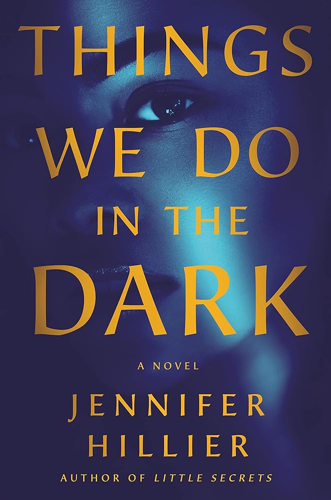 Things We Do in the Dark by Jennifer Hillier