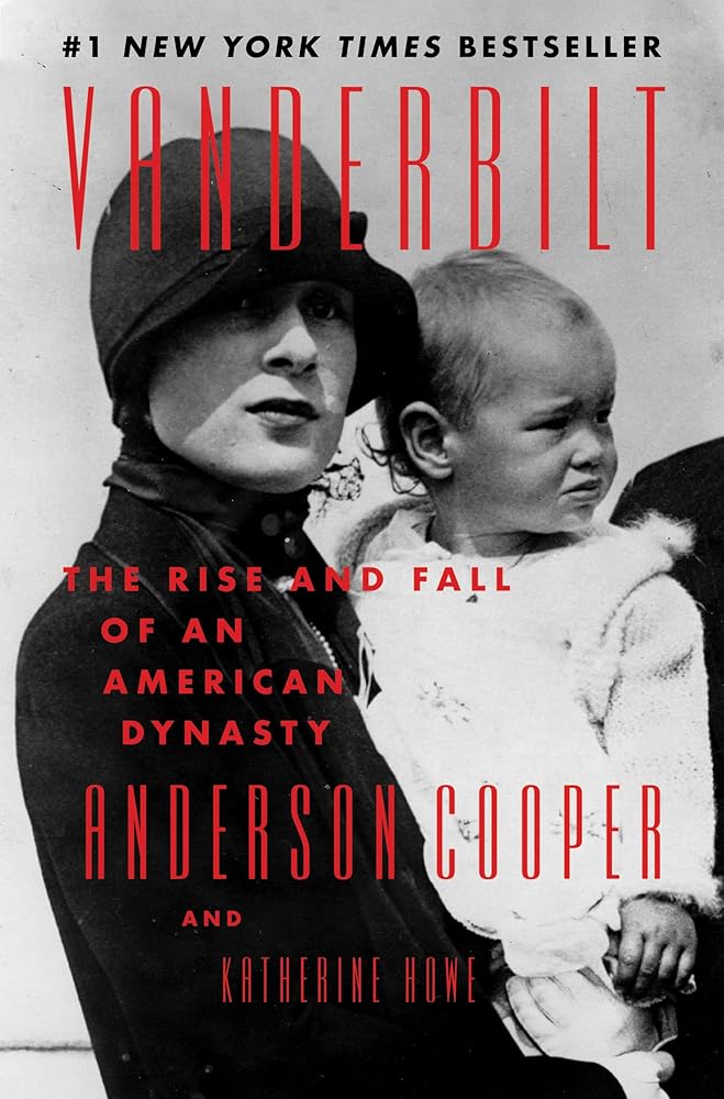Vanderbilt: The Rise and Fall of an American Dynasty by Anderson Cooper