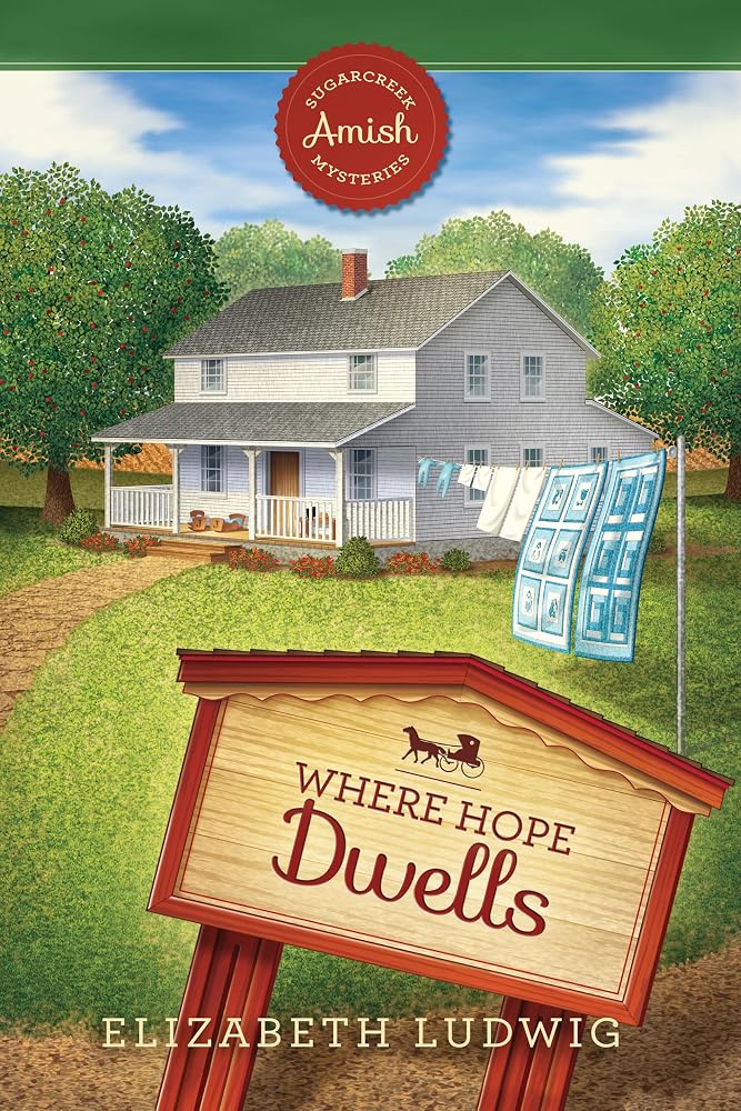 Where Hope Dwells (Sugarcreek Amish Mysteries #2) by Elizabeth Ludwig