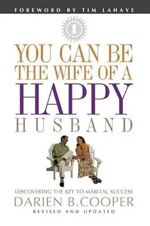 You Can Be the Wife of a Happy Husband by Darien B Cooper