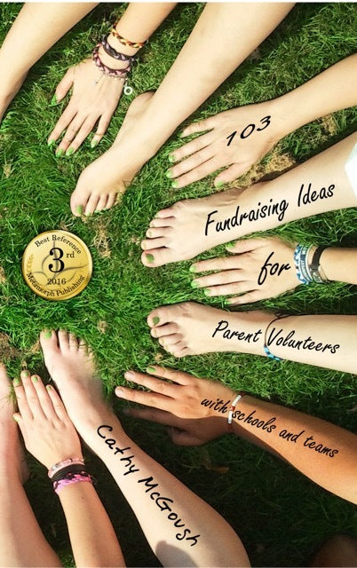 103 Fundraising Ideas for Parent Volunteers with Schools & Teams by Cathy McGough
