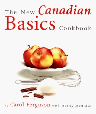 The New Canadian Basics Cookbook
