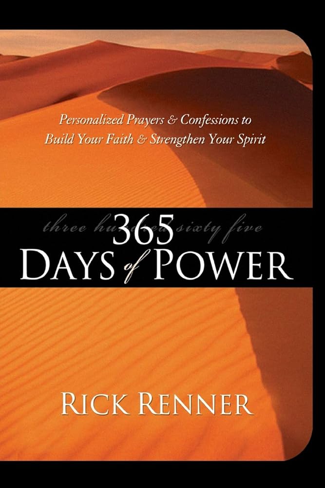 365 Days of Power: Personalized Prayers and Confessions to Build Your Faith and Strengthen Your Spirit by Rick Renner
