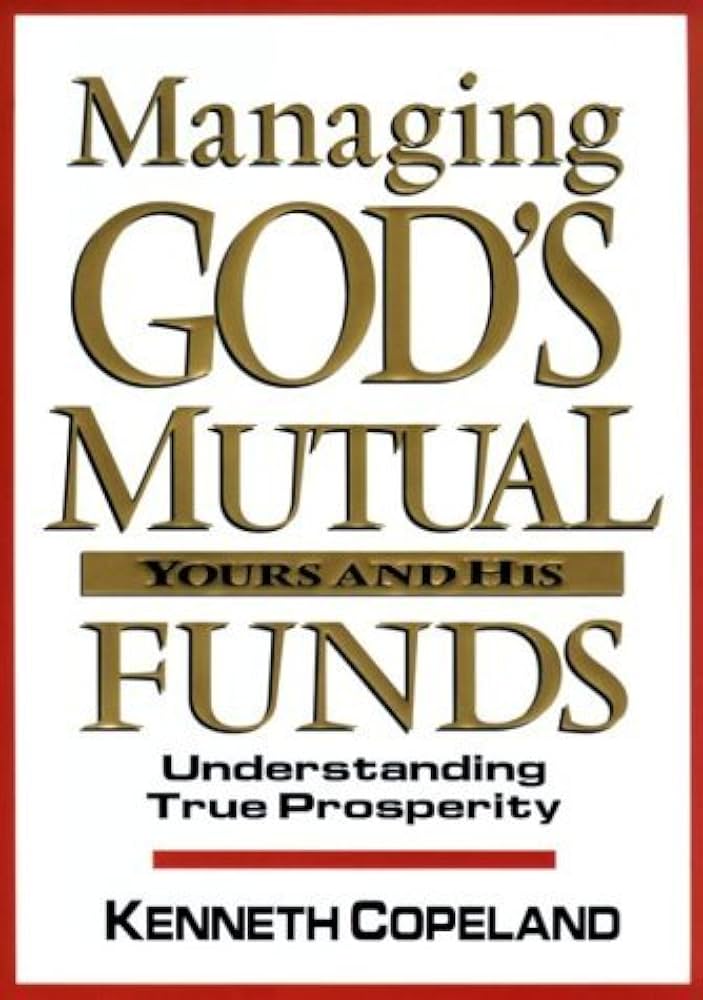 Managing God's Mutual Funds: Yours and His, Understanding True Prosperity