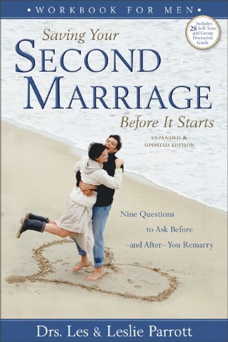 Saving Your Second Marriage Before It Starts: Nine Questions to Ask Before - and After - You Remarry, Workbook for Men by Drs. Les and Leslie Parrott