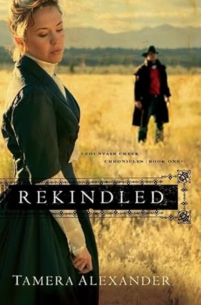 Rekindled by Tamera Alexander