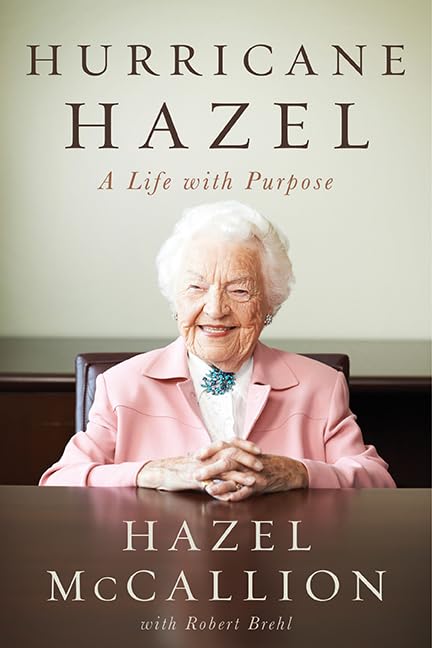 Hurricane Hazel: A Life With Purpose by Hazel McCalion