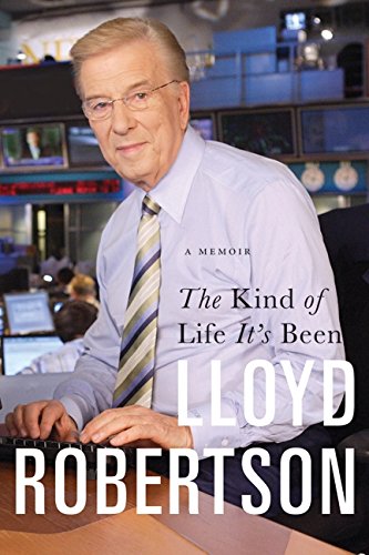 The Kind Of Life It's Been by Lloyd Robertson