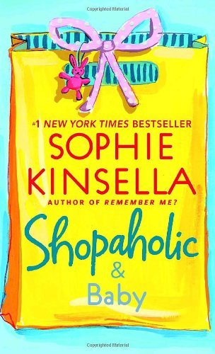 Shopaholic & Baby: Shopaholic#5  by Sophie Kinsella