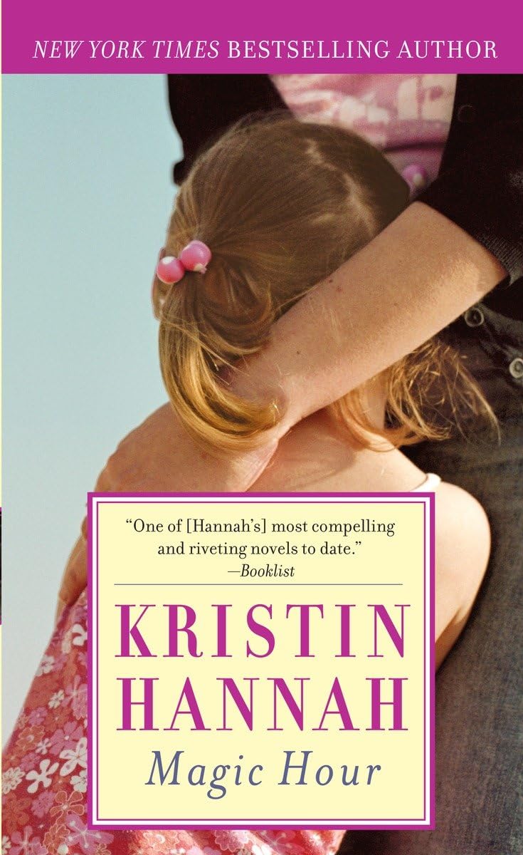 Magic Hour by Kristin Hannah