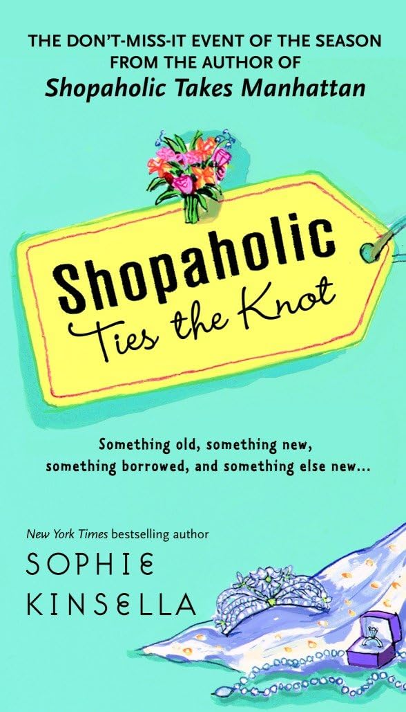 Shopaholic Ties the Knot (Shopaholic, No 3) by Sophie Kinsella