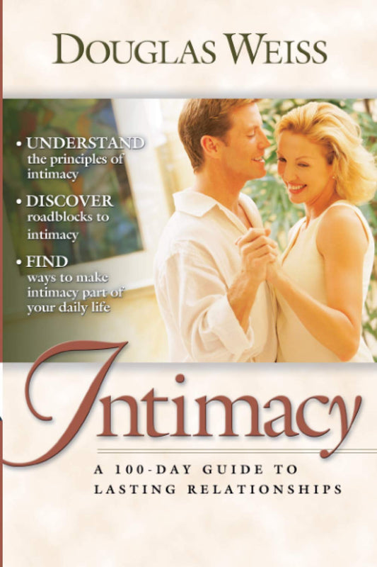 Intimacy: A 100 Day Guide To Lasting Relationships by Douglas Weiss