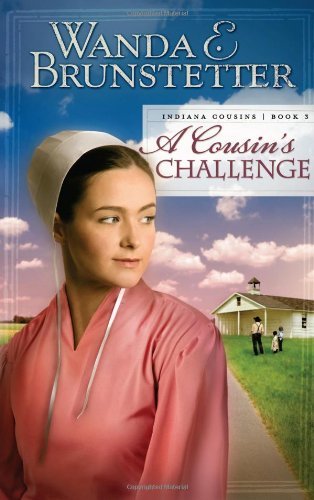 A Cousin's Challenge (Indiana Cousins, Book 3) by Wanda E. Brunstetter