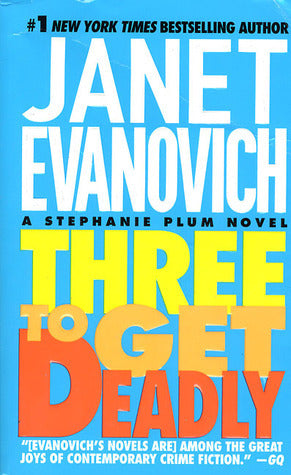 Three to Get Deadly: A Stephanie Plum Novel by Janet Evanovich