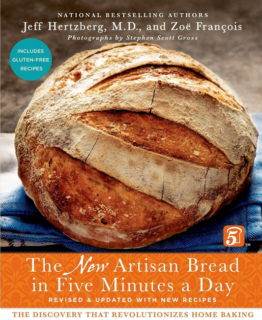 Artisan Bread in Five Minutes a Day: The Discovery That Revolutionizes Home Baking by Jeff Hertzberg, MD