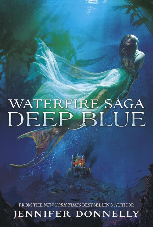 Deep Blue (Waterfire Saga, Book one) by Jennifer Donnelly