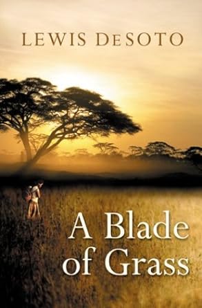 A Blade of Grass by Lewis DeSoto