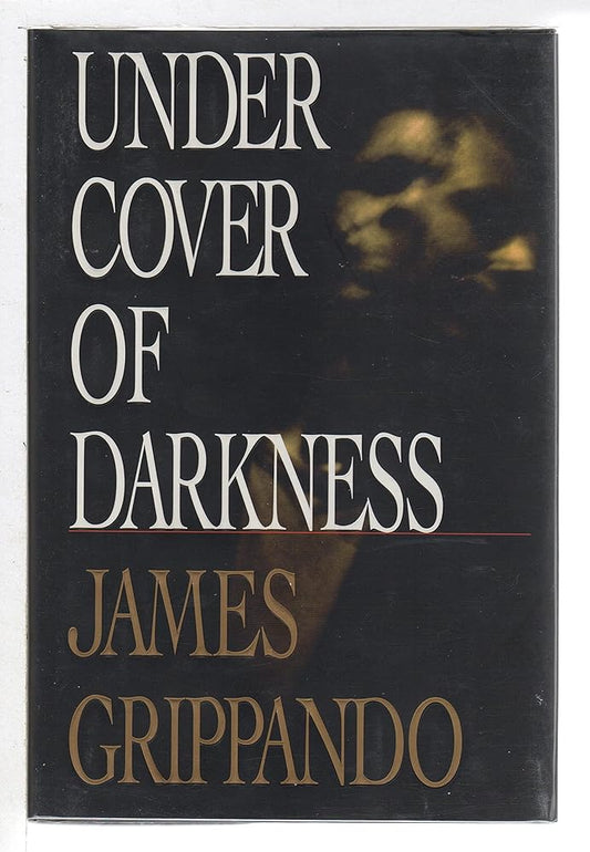 Under Cover of Darkness by James Grippando