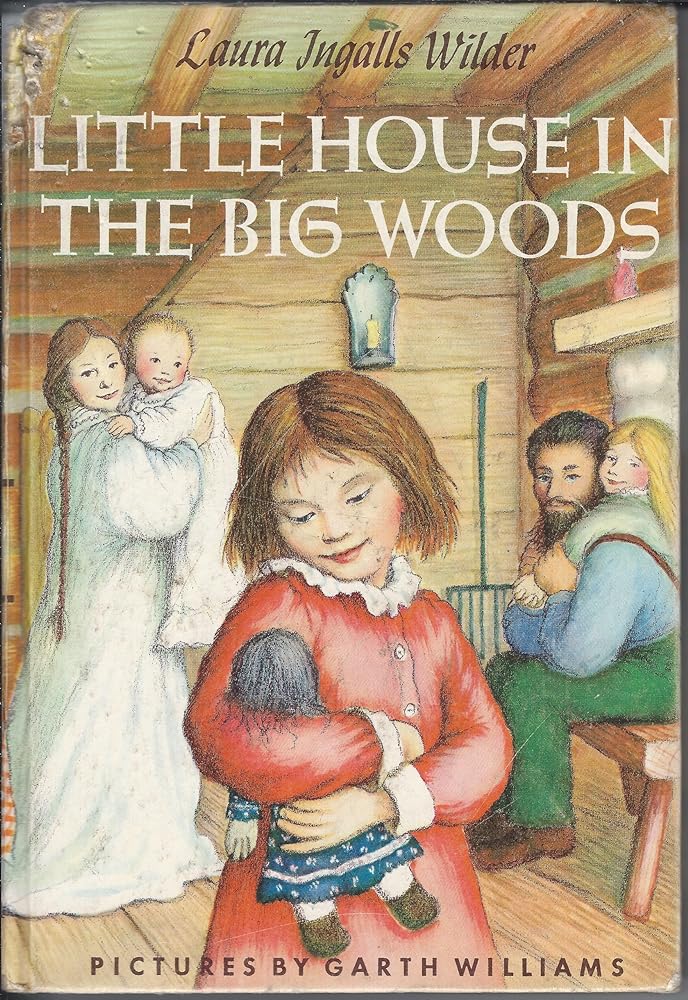 Little House in the Big Woods (Little House, 1) by Laura Ingalls Wilder