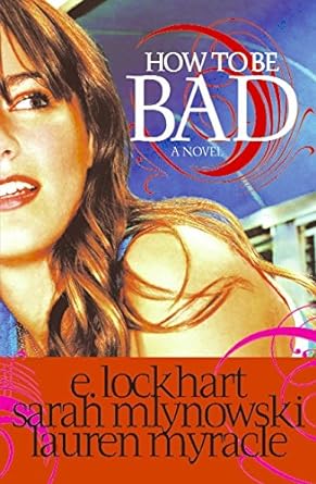 How To Be Bad by  E. Lockhart