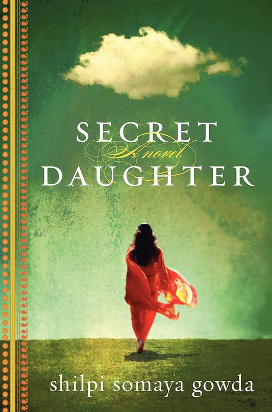 Secret Daughter by Shilpi Somaya Gowda