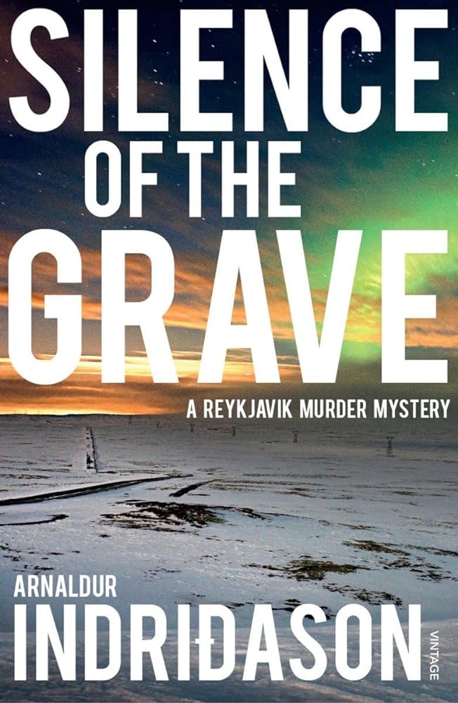 Silence of the Grave: A Reykjavik Murder Mystery by Irnaldur Indridason