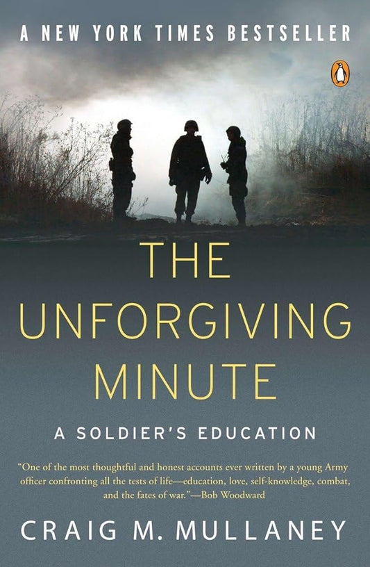 The Unforgiving Minute: A Soldier's Education by Craig M. Mullaney