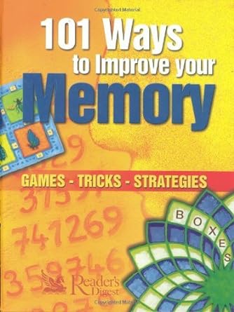101 Ways to Improve Your Memory : Games, Tricks, Strategies  by Reader's Digest