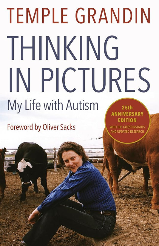 Thinking in Pictures, Expanded Edition: My Life with Autism by Temple Grandin