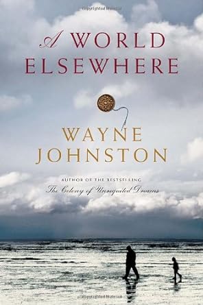 A World Elsewhere by Wayne Johnston