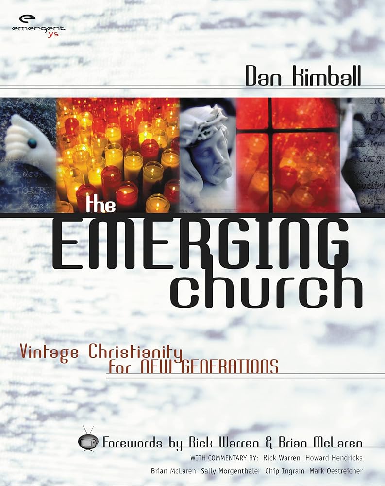 The Emerging Church: Vintage Christianity for New Generations by Dan Kimball