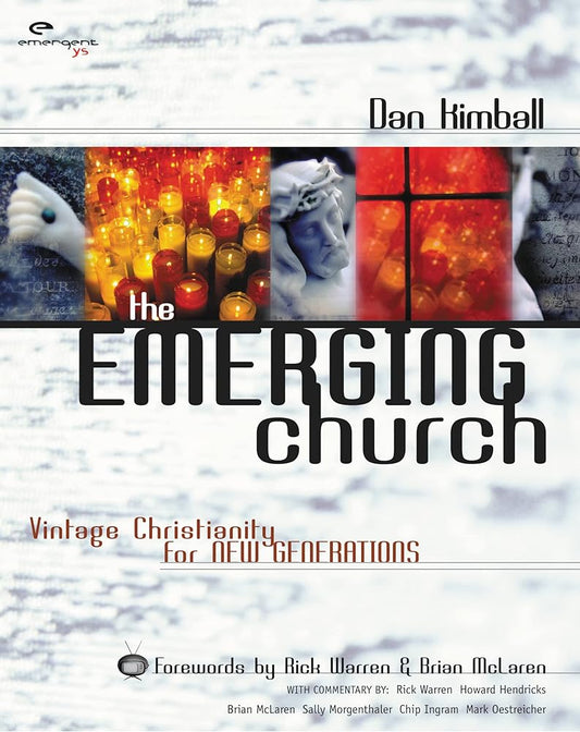 The Emerging Church: Vintage Christianity for New Generations by Dan Kimball