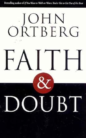 Faith and Doubt by John Ortberg